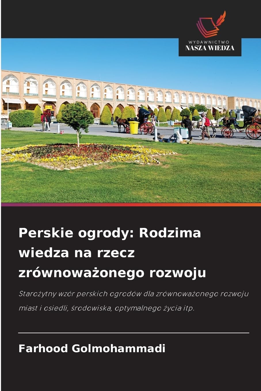 Perskie ogrody: Rodzima wiedza na rzecz zrównowa¿onego rozwoju Business & Technology