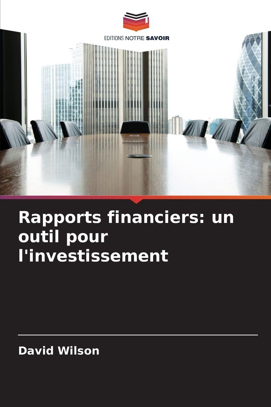Rapports financiers: un outil pour l'investissement Law
