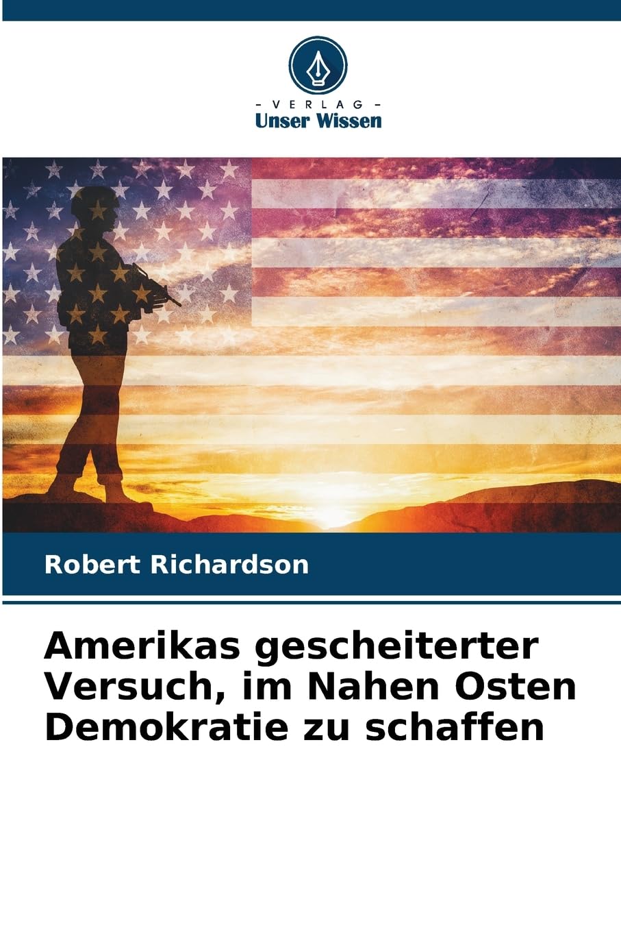 Amerikas gescheiterter Versuch, im Nahen Osten Demokratie zu schaffen Law