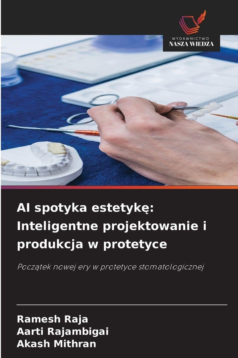 AI spotyka estetyk¿: Inteligentne projektowanie i produkcja w protetyce Medicine