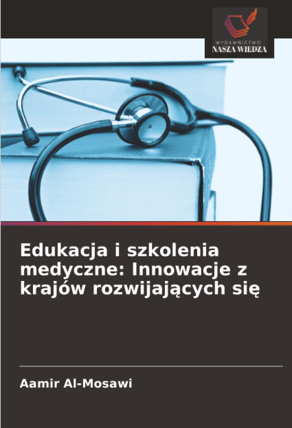Edukacja i szkolenia medyczne: Innowacje z krajów rozwijaj¿cych si¿ Medicine