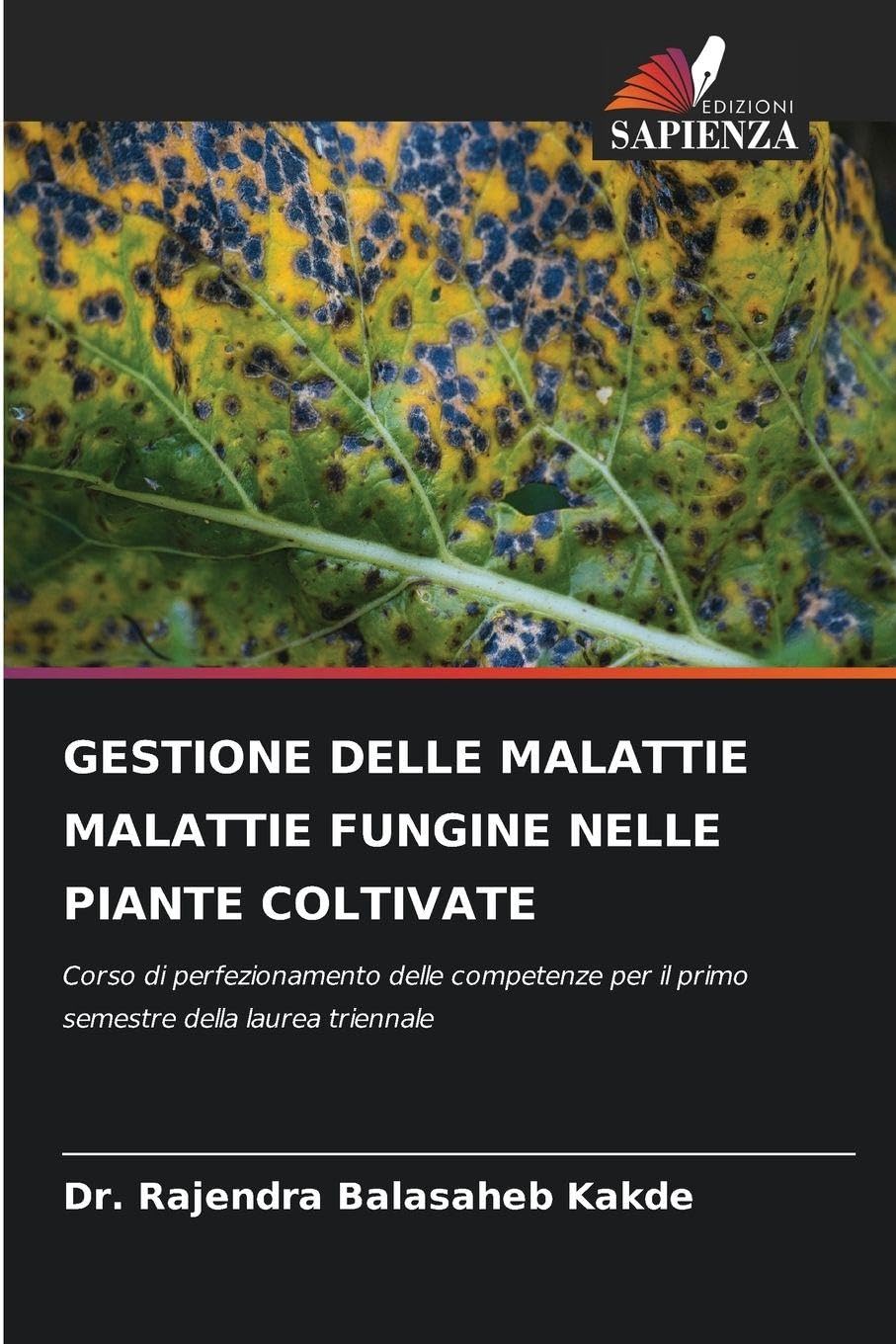 GESTIONE DELLE MALATTIE MALATTIE FUNGINE NELLE PIANTE COLTIVATE Natural Sciences