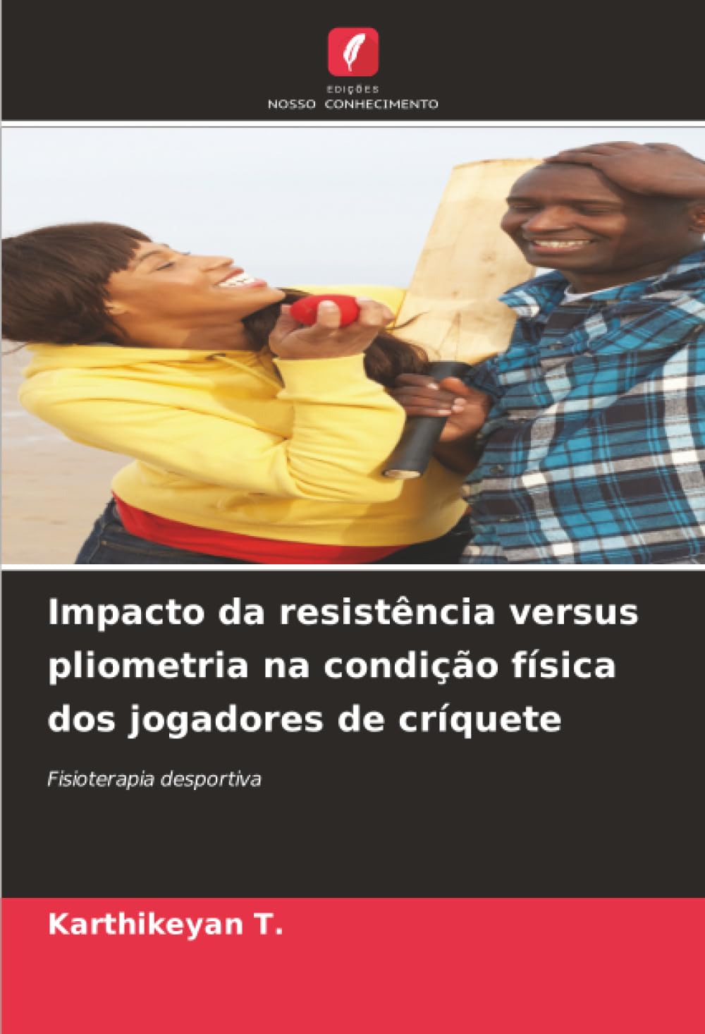 Impacto da resistência versus pliometria na condição física dos jogadores de críquete Leisure & Fun