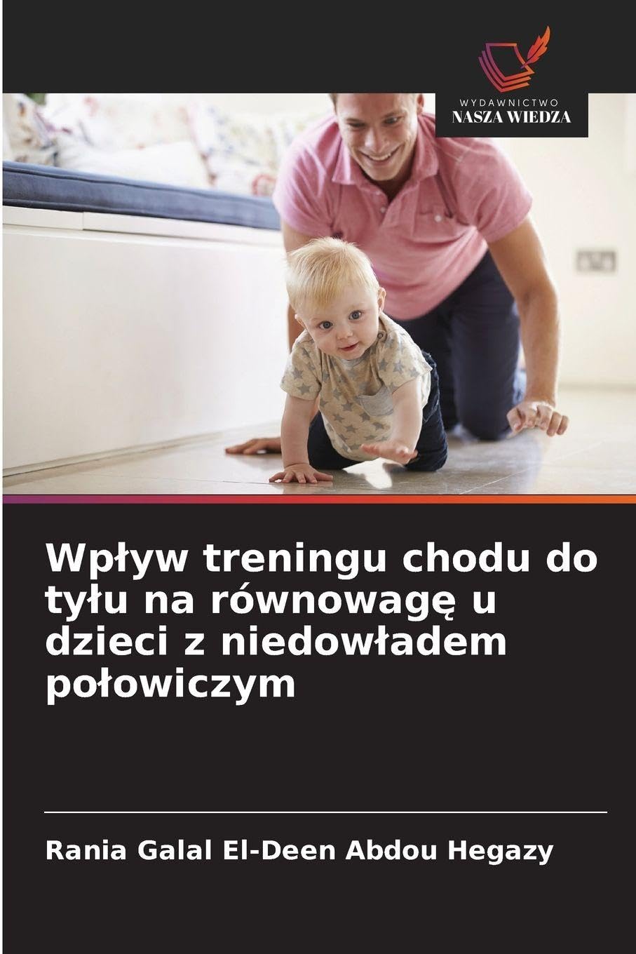 Wp¿yw treningu chodu do ty¿u na równowag¿ u dzieci z niedow¿adem po¿owiczym Medicine