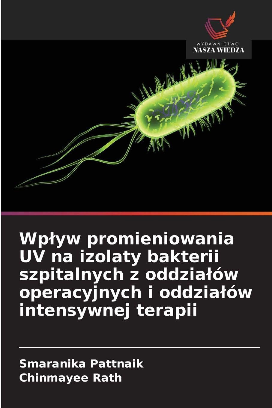 Wp¿yw promieniowania UV na izolaty bakterii szpitalnych z oddzia¿ów operacyjnych i oddzia¿ów intensywnej terapii Natural Sciences