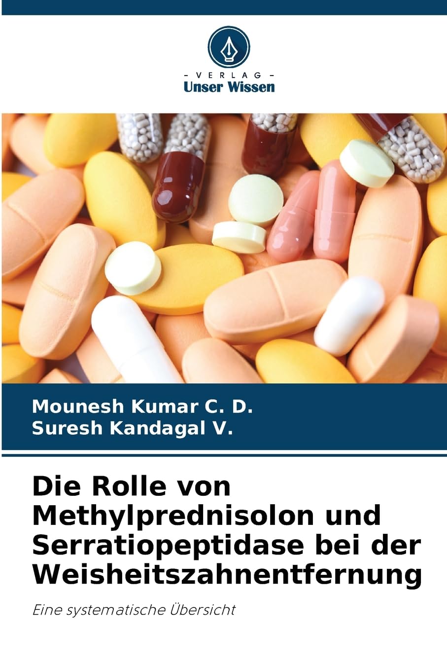 Die Rolle von Methylprednisolon und Serratiopeptidase bei der Weisheitszahnentfernung Medicine
