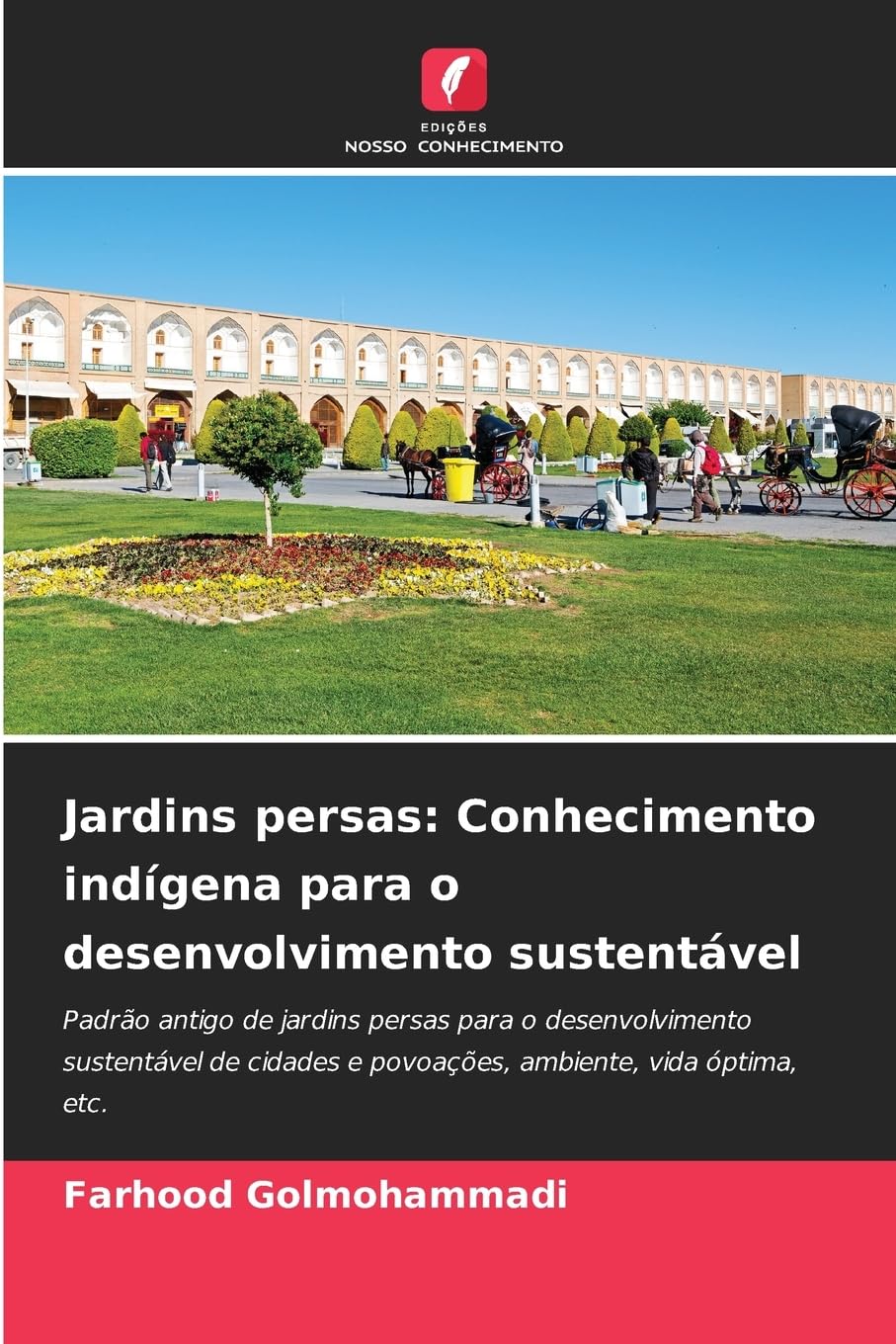 Jardins persas: Conhecimento indígena para o desenvolvimento sustentável Business & Technology