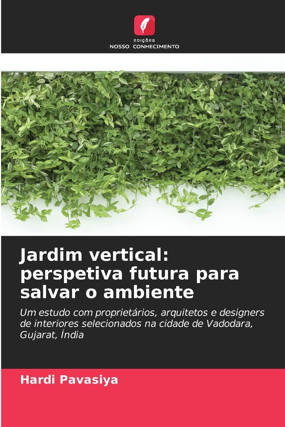 Jardim vertical: perspetiva futura para salvar o ambiente Architecture