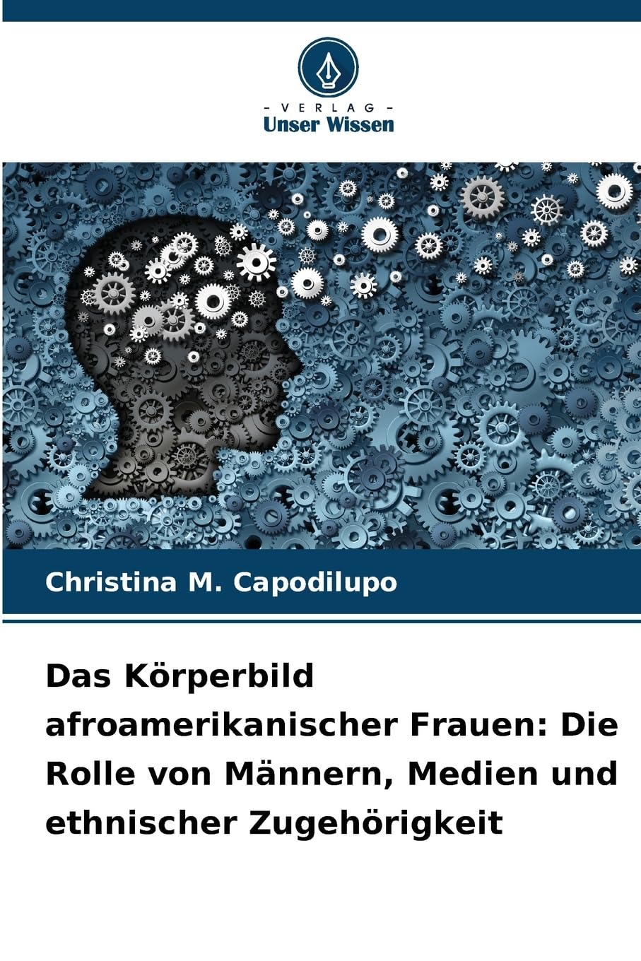 Das Körperbild afroamerikanischer Frauen: Die Rolle von Männern, Medien und ethnischer Zugehörigkeit Books