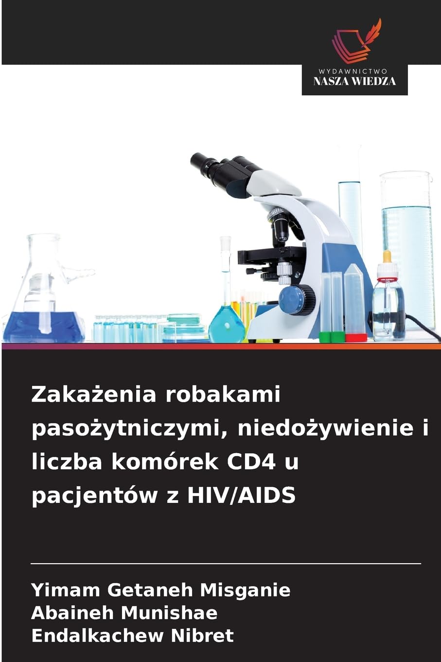 Zaka¿enia robakami paso¿ytniczymi, niedo¿ywienie i liczba komórek CD4 u pacjentów z HIV/AIDS Natural Sciences