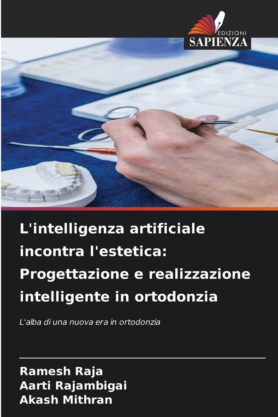 L'intelligenza artificiale incontra l'estetica: Progettazione e realizzazione intelligente in ortodonzia Medicine
