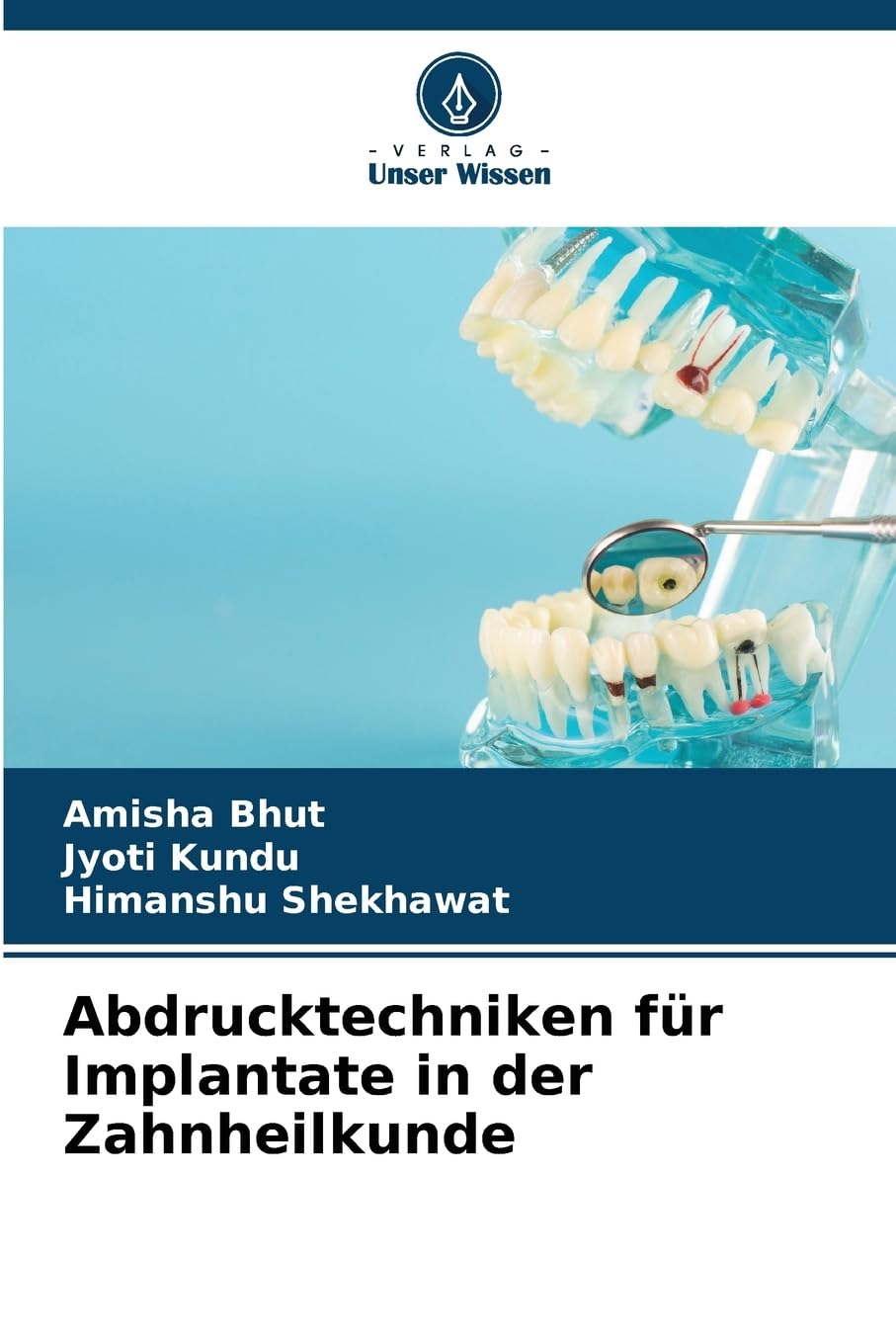 Abdrucktechniken für Implantate in der Zahnheilkunde Medicine