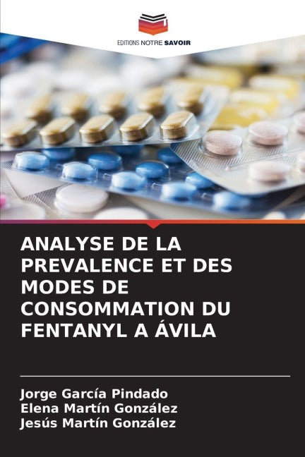 ANALYSE DE LA PREVALENCE ET DES MODES DE CONSOMMATION DU FENTANYL A ÁVILA Medicine