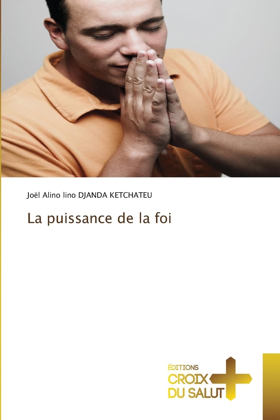 La puissance de la foi Religion & Esotericism