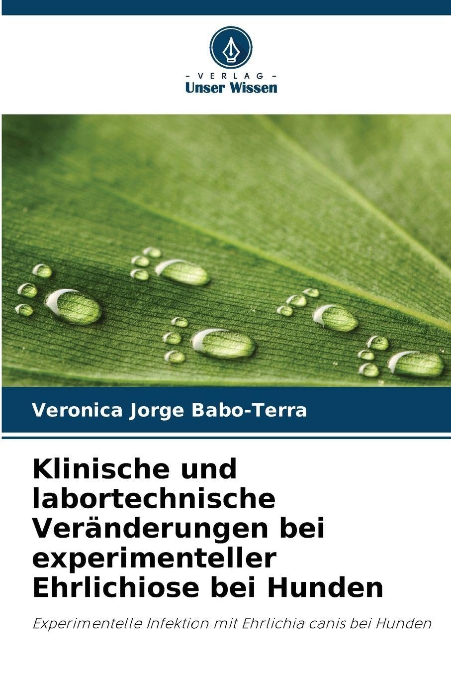 Klinische und labortechnische Veränderungen bei experimenteller Ehrlichiose bei Hunden Medicine
