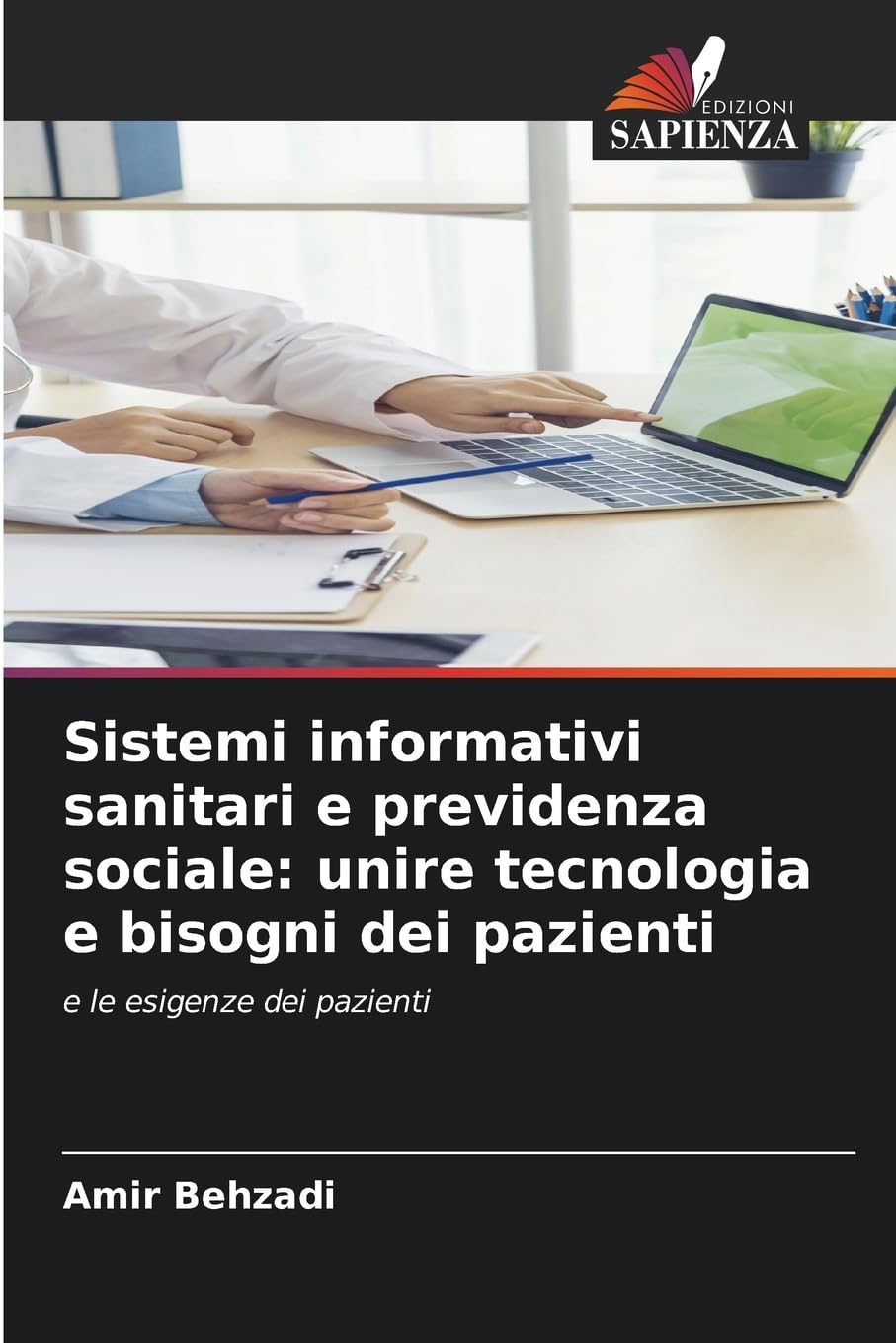 Sistemi informativi sanitari e previdenza sociale: unire tecnologia e bisogni dei pazienti Medicine