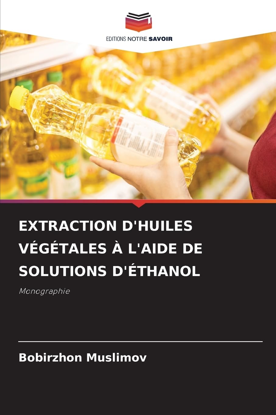 EXTRACTION D'HUILES VÉGÉTALES À L'AIDE DE SOLUTIONS D'ÉTHANOL Business & Technology