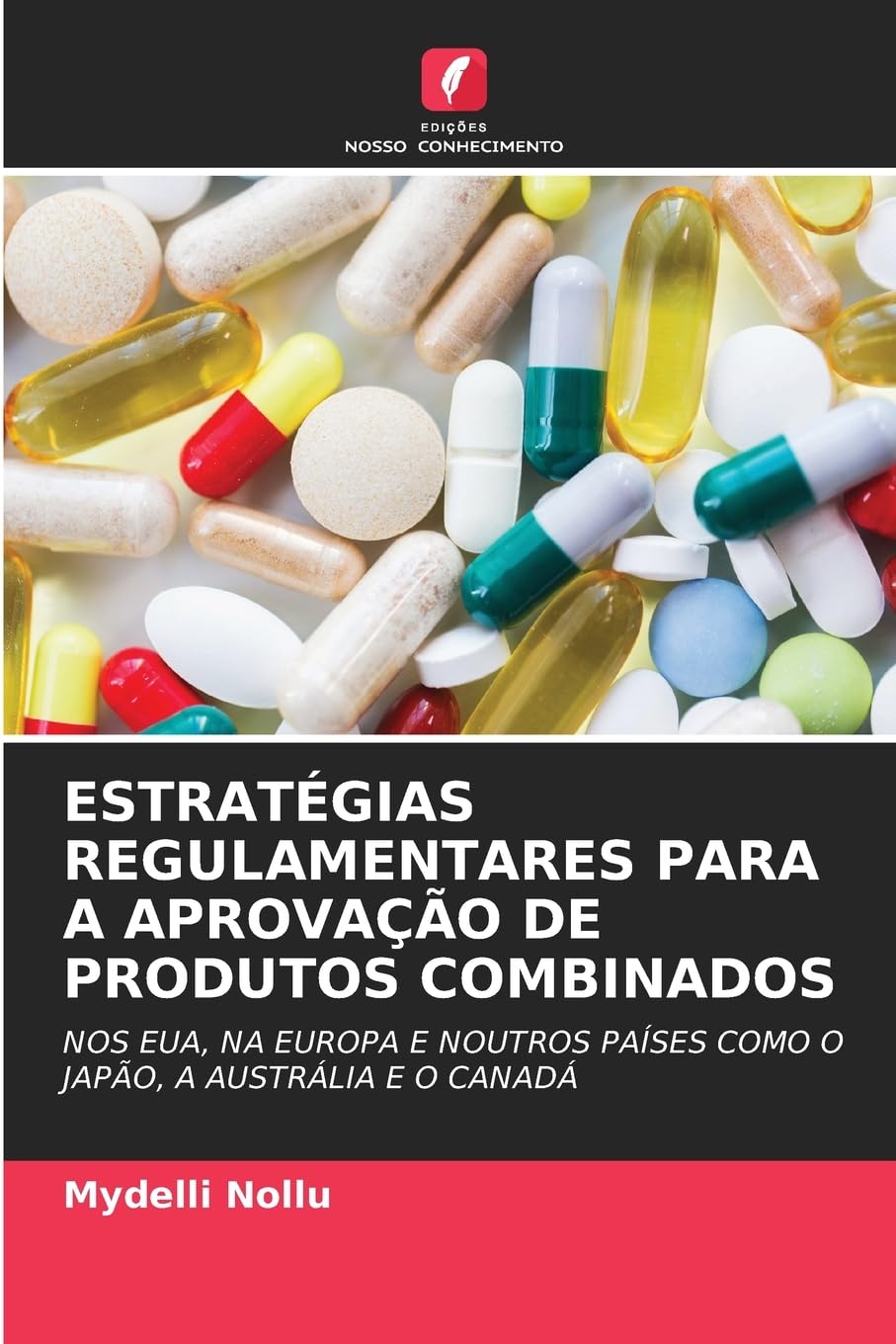 ESTRATÉGIAS REGULAMENTARES PARA A APROVAÇÃO DE PRODUTOS COMBINADOS Medicine