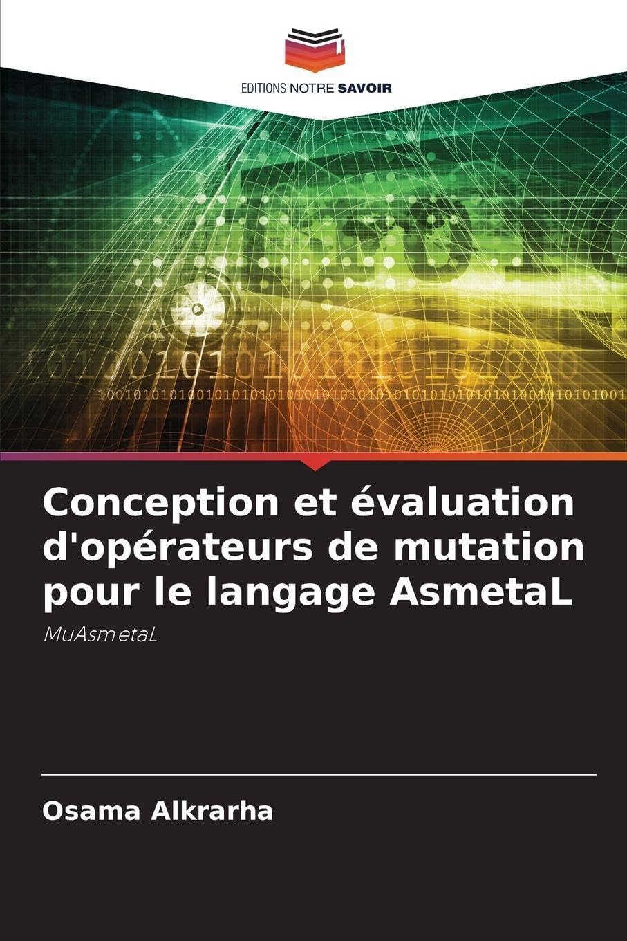 Conception et évaluation d'opérateurs de mutation pour le langage AsmetaL Computer Science