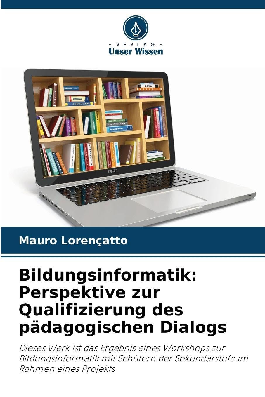 Bildungsinformatik: Perspektive zur Qualifizierung des pädagogischen Dialogs Business, Finance & Career