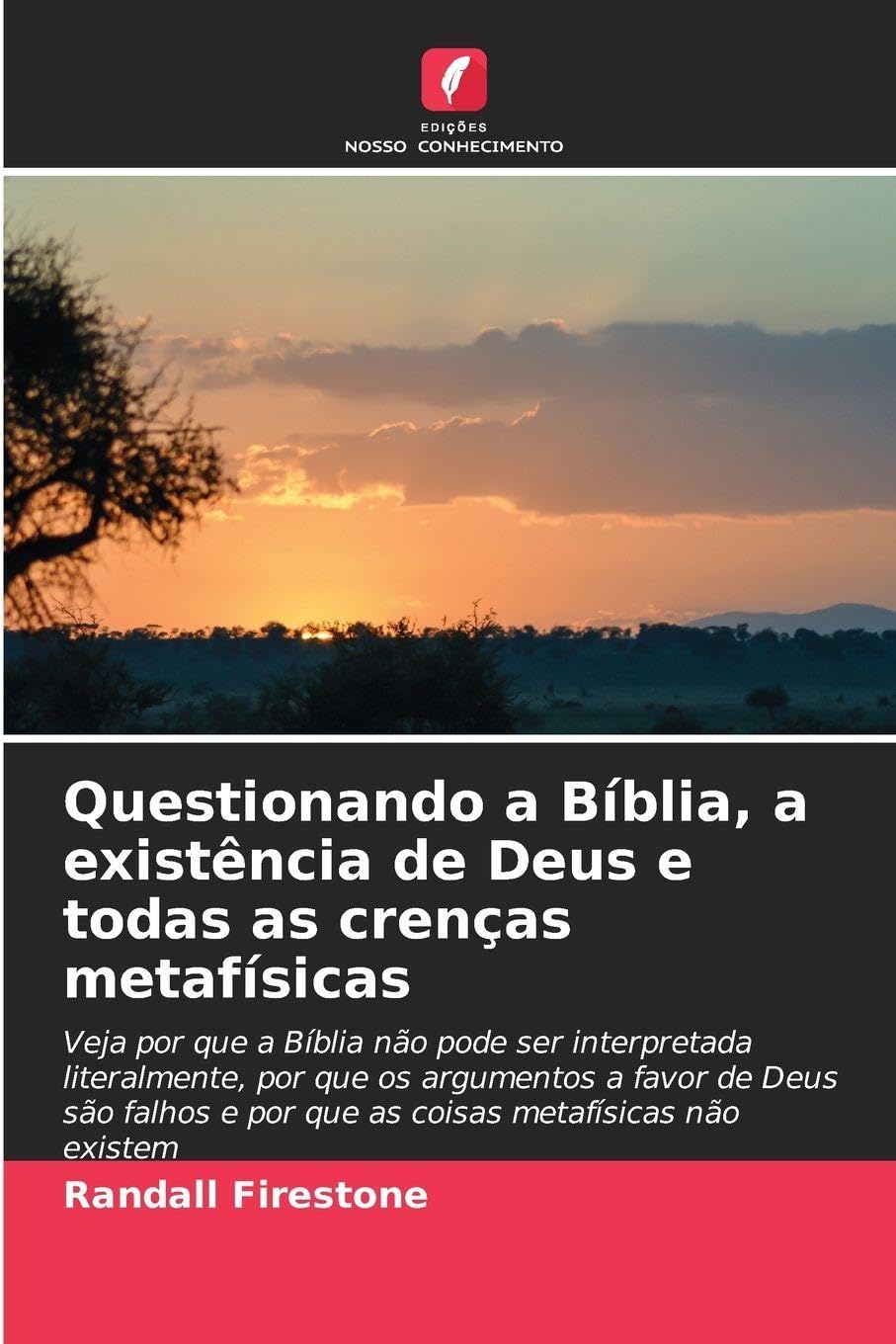 Questionando a Bíblia, a existência de Deus e todas as crenças metafísicas Philosophy