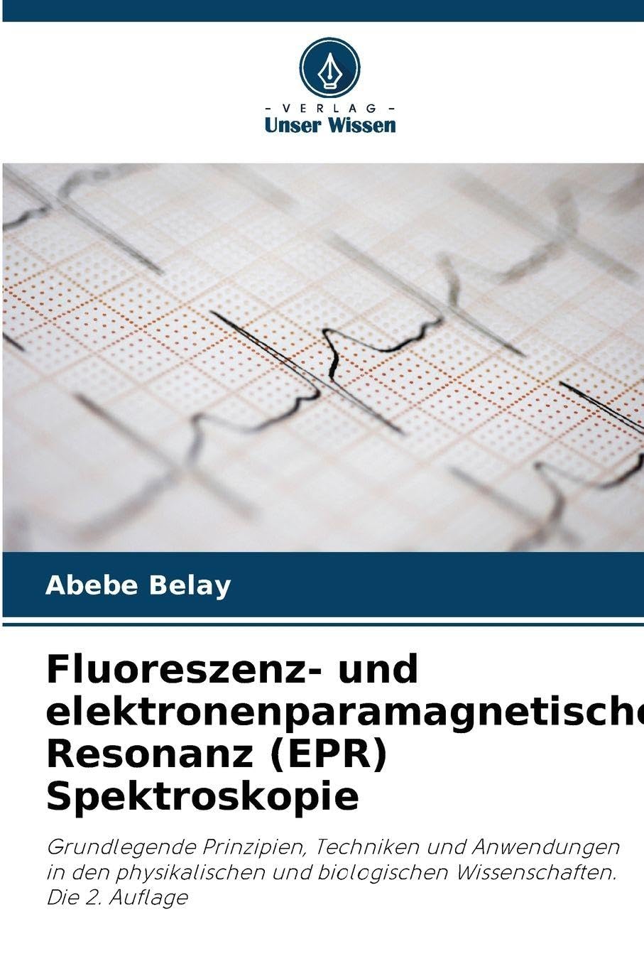 Fluoreszenz- und elektronenparamagnetische Resonanz (EPR) Spektroskopie Natural Sciences