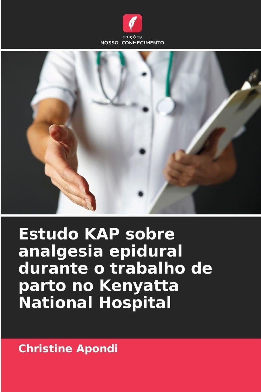 Estudo KAP sobre analgesia epidural durante o trabalho de parto no Kenyatta National Hospital Medicine
