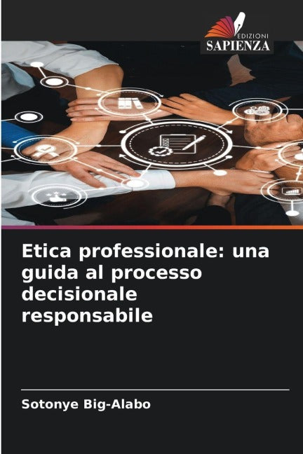 Etica professionale: una guida al processo decisionale responsabile Books