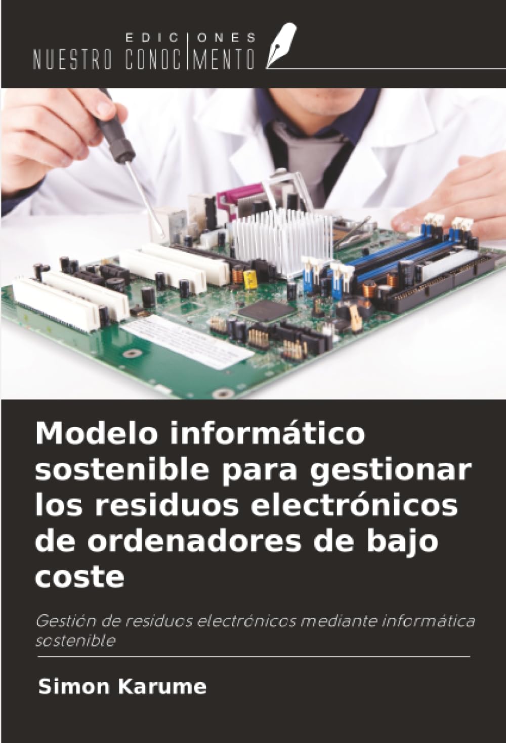 Modelo informático sostenible para gestionar los residuos electrónicos de ordenadores de bajo coste Computer Science