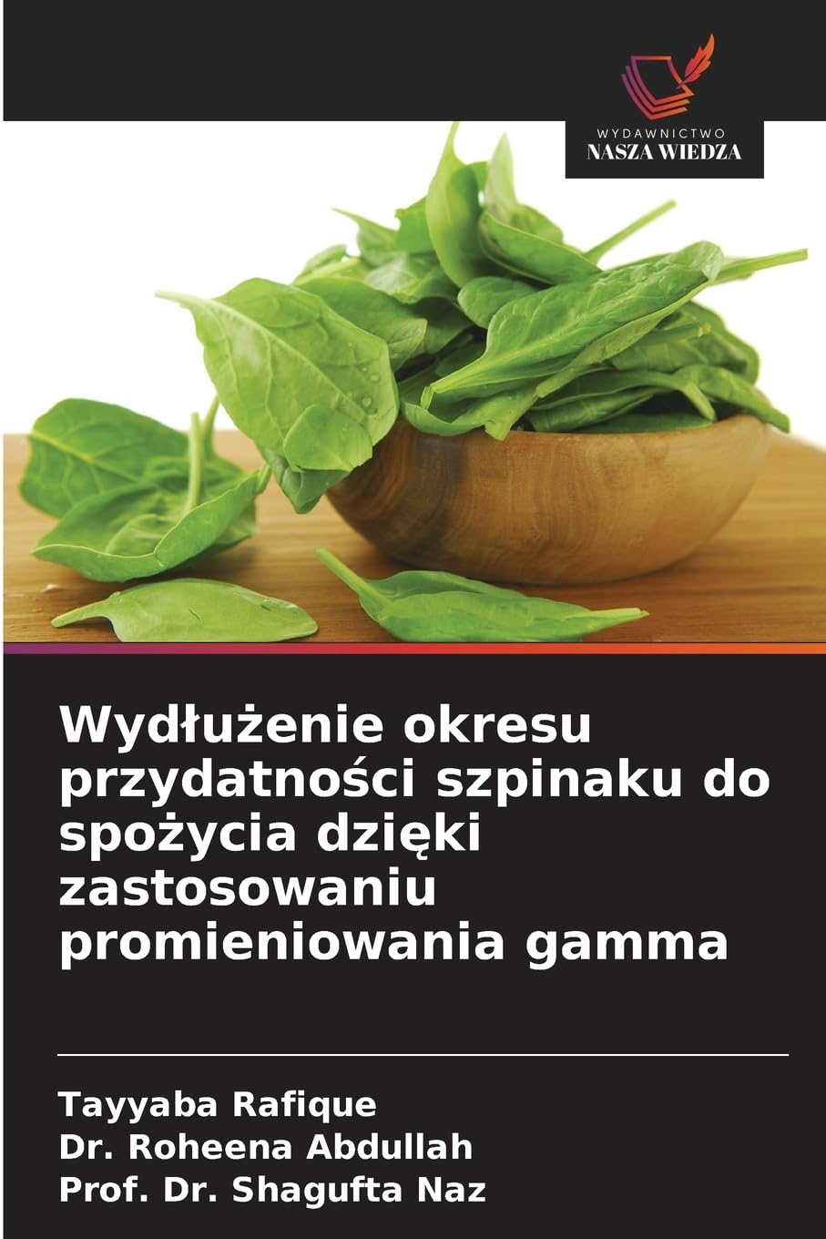 Wyd¿u¿enie okresu przydatno¿ci szpinaku do spo¿ycia dzi¿ki zastosowaniu promieniowania gamma Professional & Reference Books
