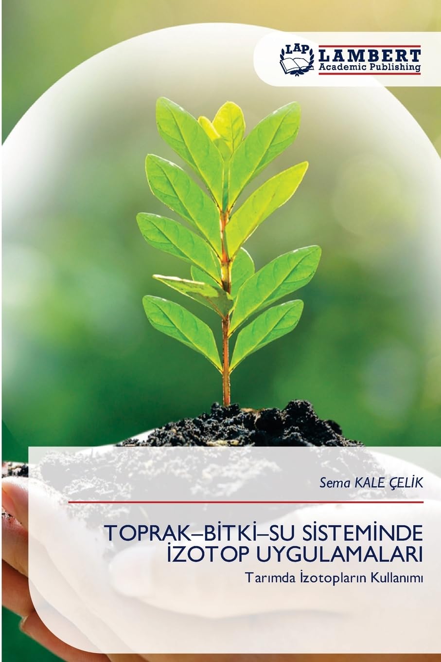 TOPRAK-B¿TK¿-SU S¿STEM¿NDE ¿ZOTOP UYGULAMALARI Natural Sciences