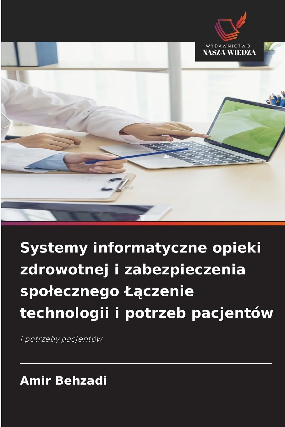 Systemy informatyczne opieki zdrowotnej i zabezpieczenia spo¿ecznego ¿¿czenie technologii i potrzeb pacjentów Medicine