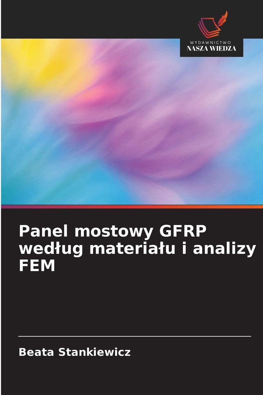 Panel mostowy GFRP wed¿ug materia¿u i analizy FEM Business & Technology