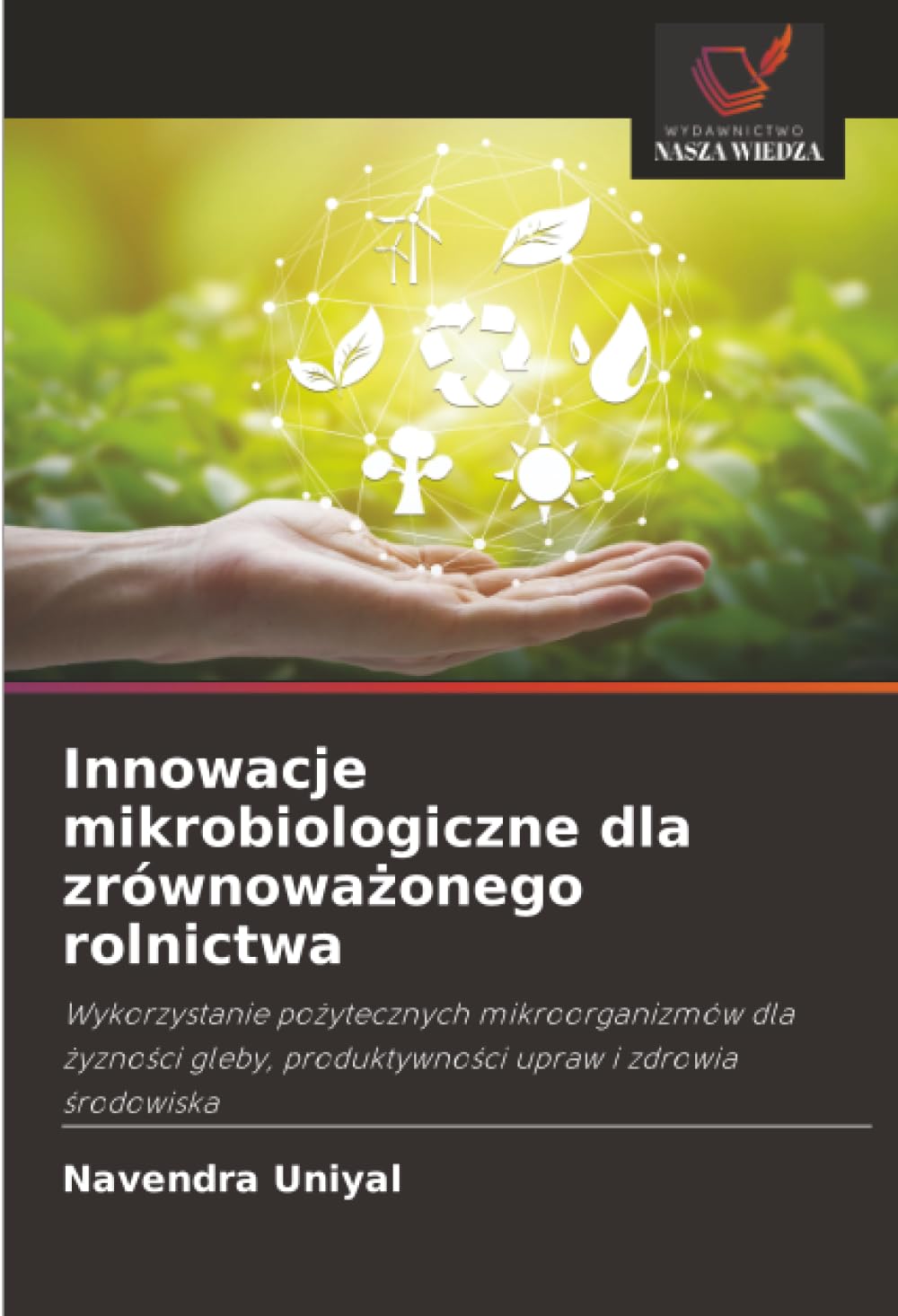 Innowacje mikrobiologiczne dla zrównowa¿onego rolnictwa Natural Sciences