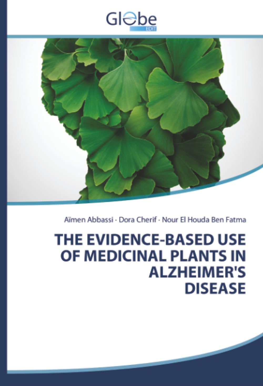 THE EVIDENCE-BASED USE OF MEDICINAL PLANTS IN ALZHEIMER'S DISEASE Medicine