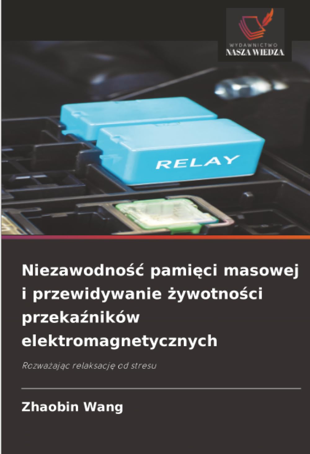 Niezawodno¿¿ pami¿ci masowej i przewidywanie ¿ywotno¿ci przeka¿ników elektromagnetycznych Business & Technology