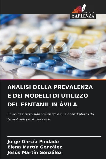 ANALISI DELLA PREVALENZA E DEI MODELLI DI UTILIZZO DEL FENTANIL IN ÁVILA Medicine