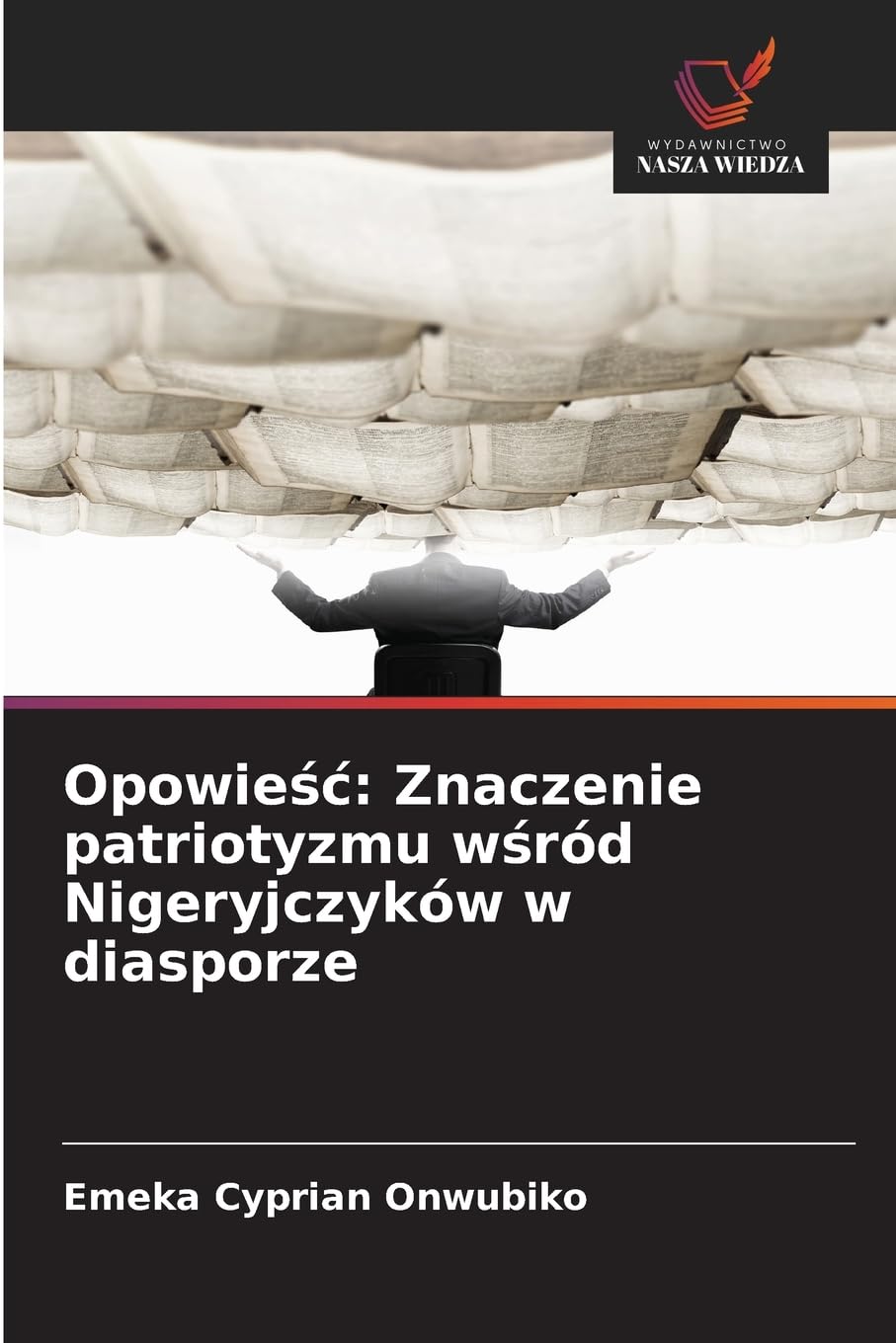 Opowie¿¿: Znaczenie patriotyzmu w¿ród Nigeryjczyków w diasporze Books