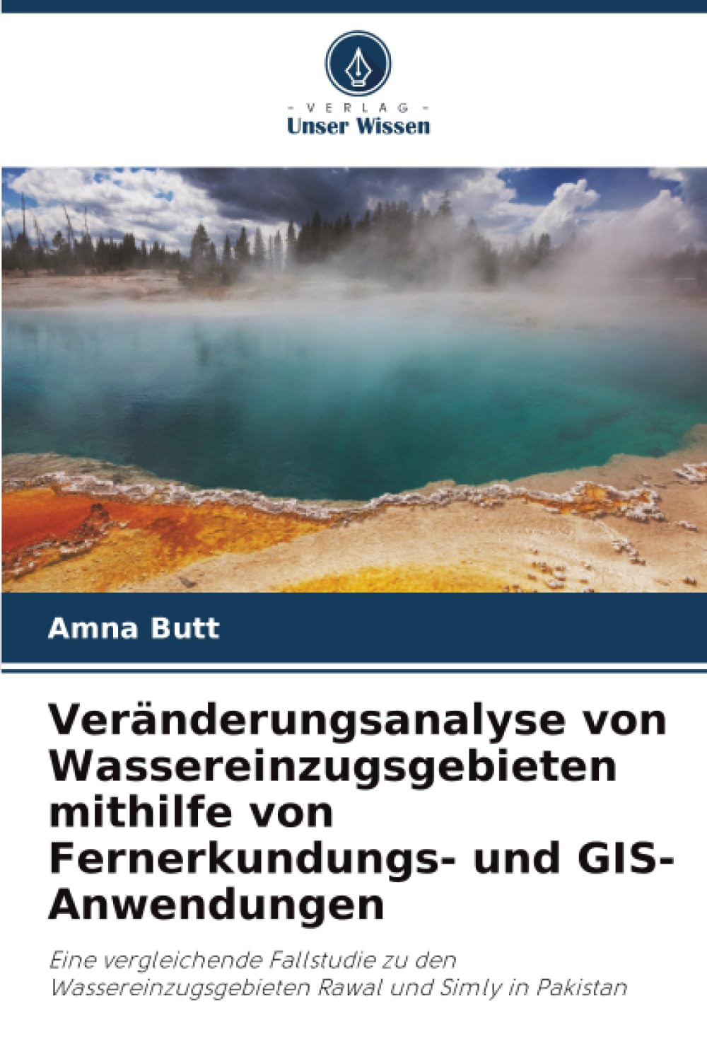 Veränderungsanalyse von Wassereinzugsgebieten mithilfe von Fernerkundungs- und GIS-Anwendungen Natural Sciences