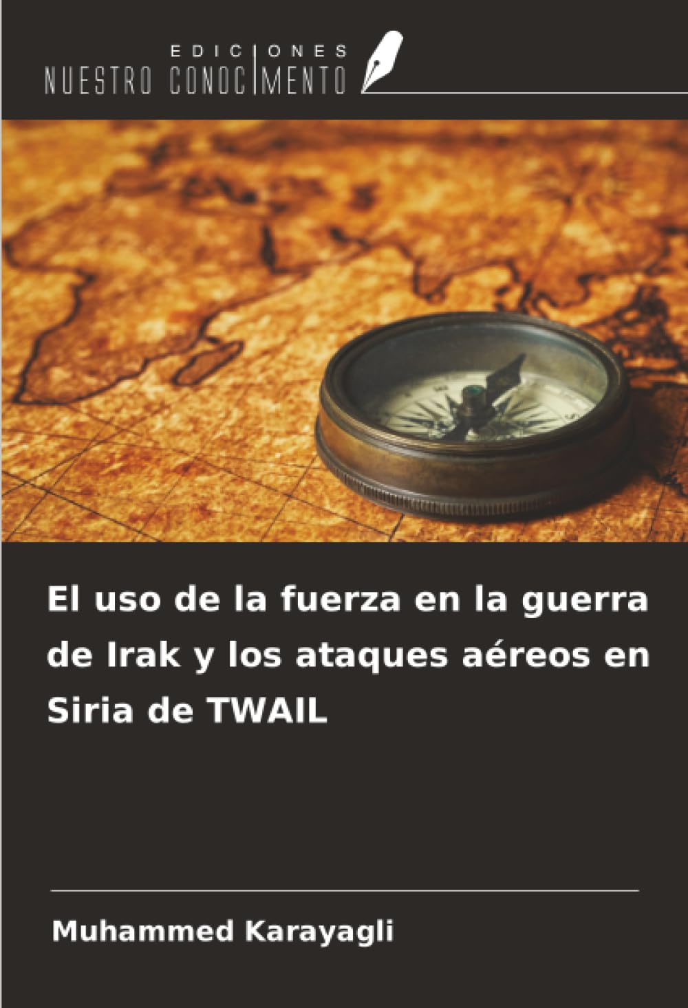 El uso de la fuerza en la guerra de Irak y los ataques aéreos en Siria de TWAIL Law