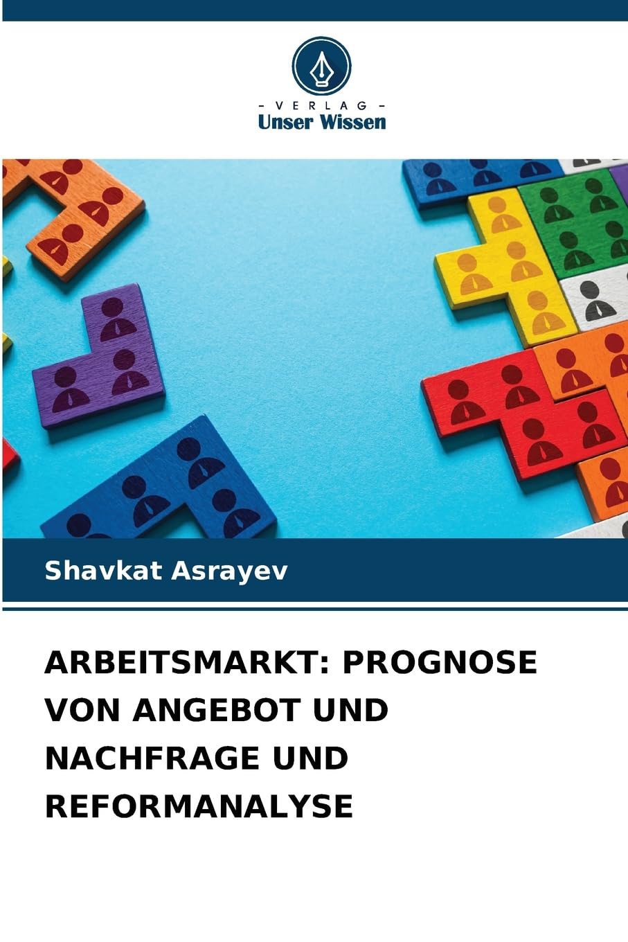 ARBEITSMARKT: PROGNOSE VON ANGEBOT UND NACHFRAGE UND REFORMANALYSE Books