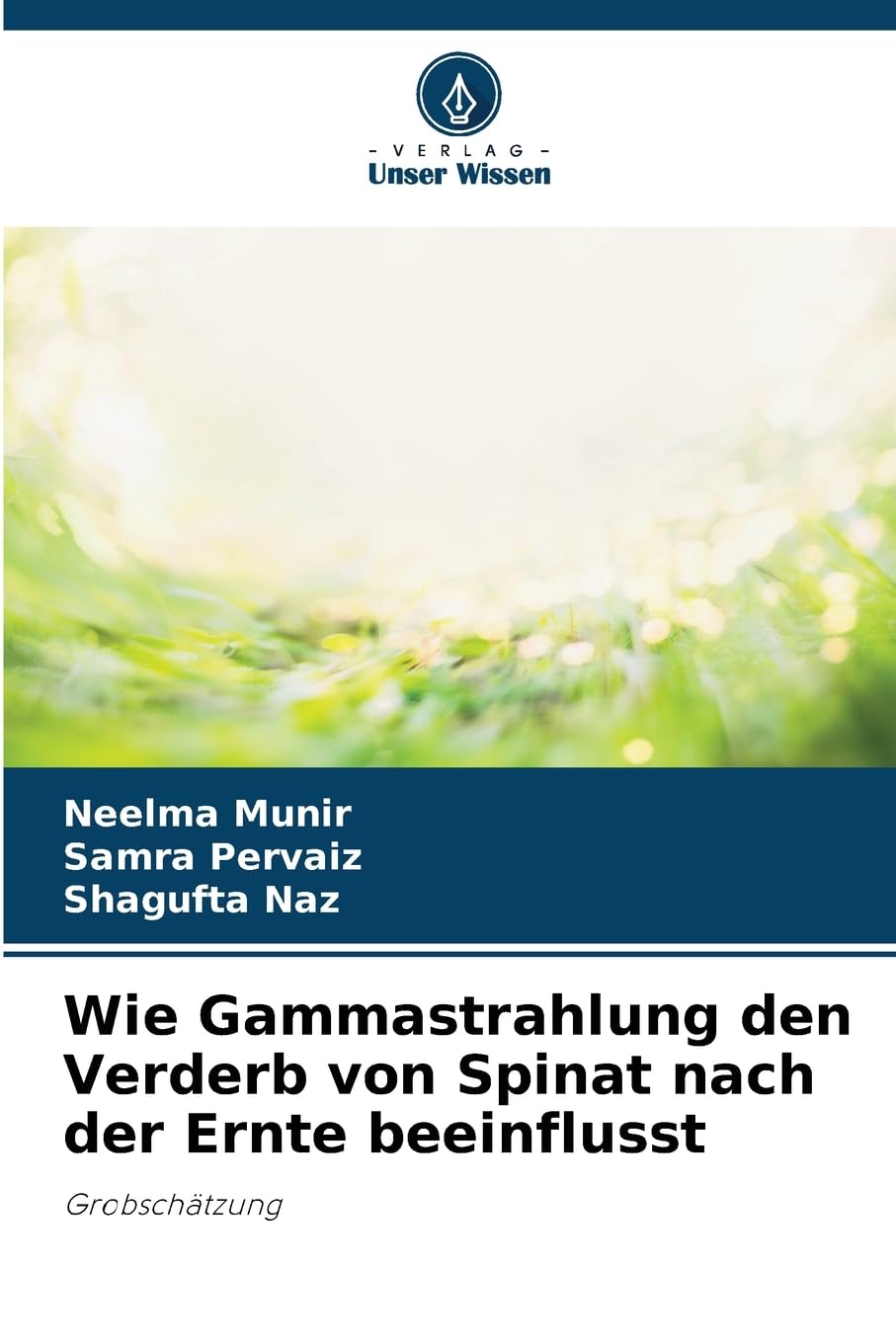 Wie Gammastrahlung den Verderb von Spinat nach der Ernte beeinflusst Natural Sciences