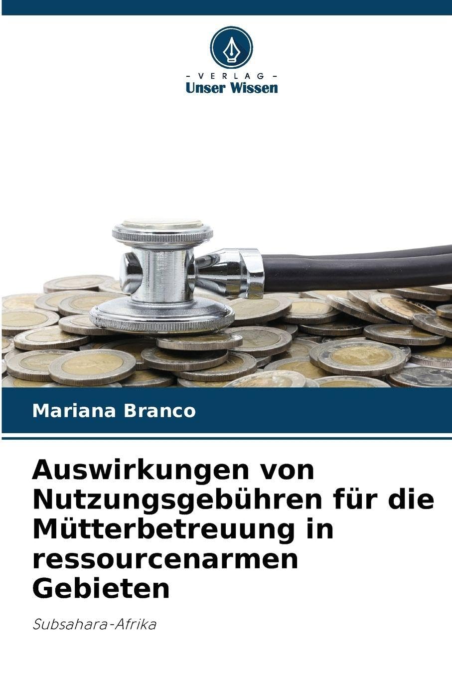 Auswirkungen von Nutzungsgebühren für die Mütterbetreuung in ressourcenarmen Gebieten Law