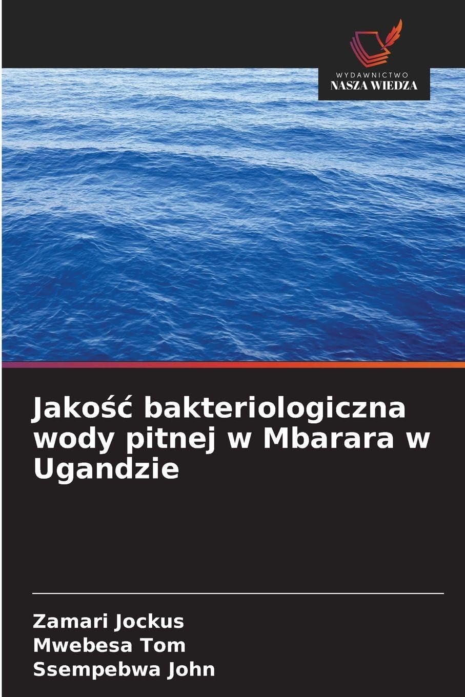 Jako¿¿ bakteriologiczna wody pitnej w Mbarara w Ugandzie Natural Sciences