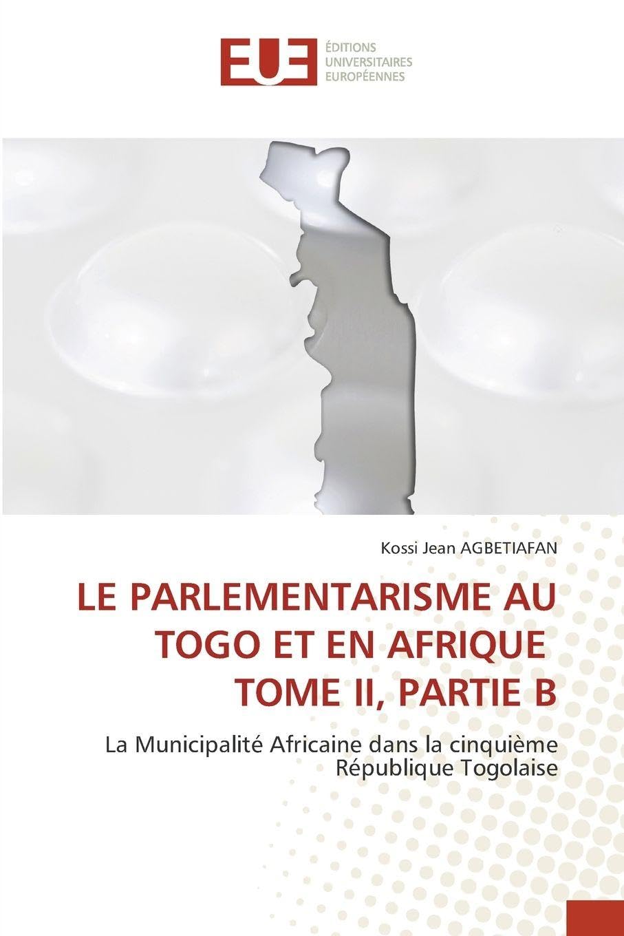 LE PARLEMENTARISME AU TOGO ET EN AFRIQUE TOME II, PARTIE B Law
