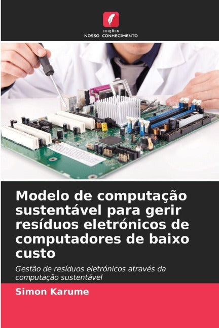 Modelo de computação sustentável para gerir resíduos eletrónicos de computadores de baixo custo Computer Science