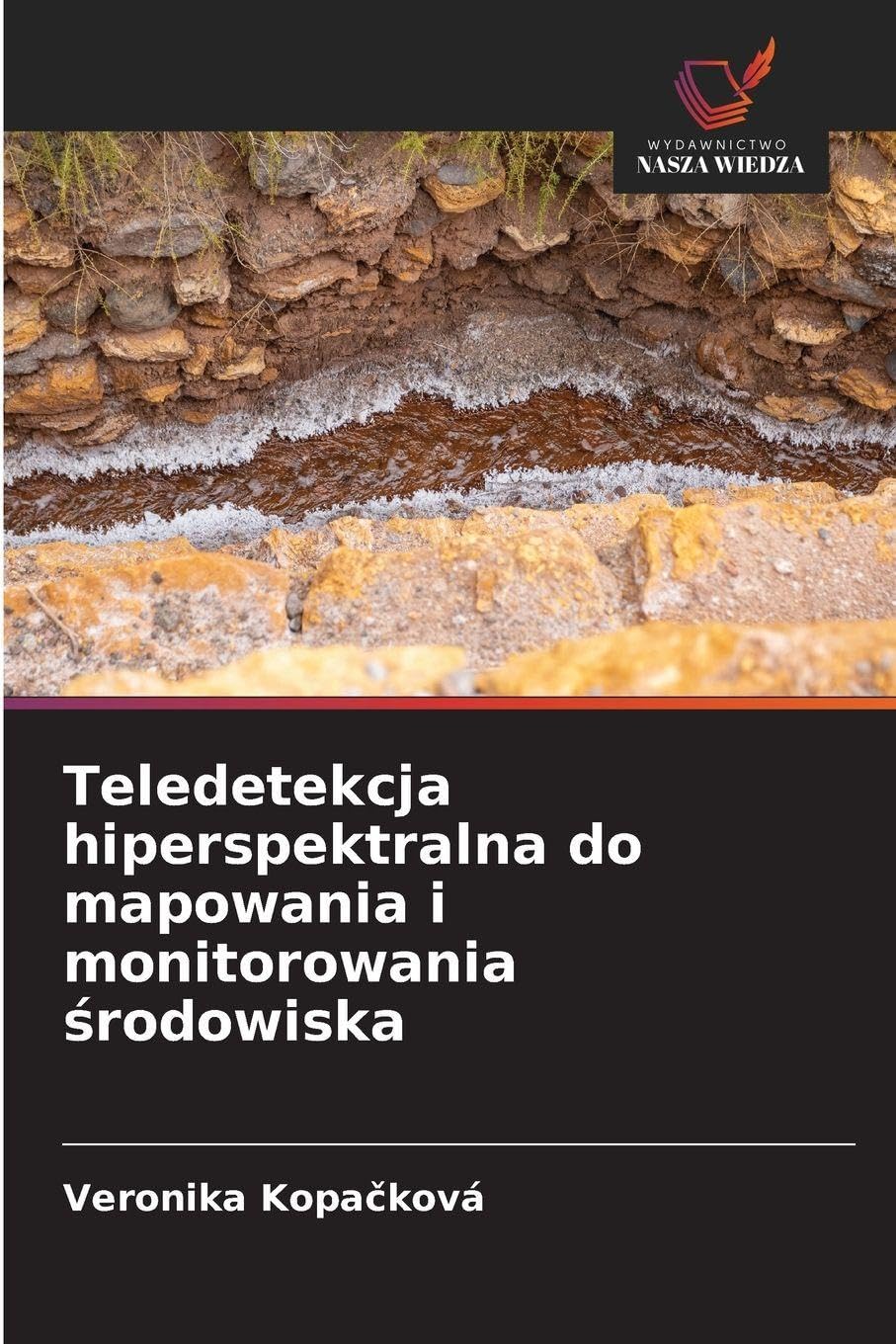 Teledetekcja hiperspektralna do mapowania i monitorowania ¿rodowiska Business & Technology
