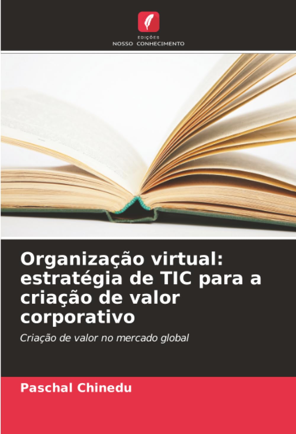 Organização virtual: estratégia de TIC para a criação de valor corporativo Computer Science