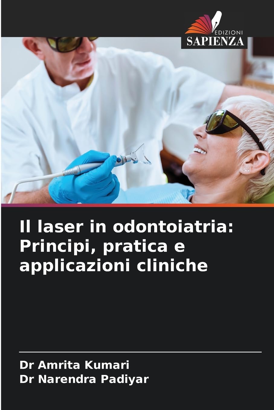 Il laser in odontoiatria: Principi, pratica e applicazioni cliniche Medicine