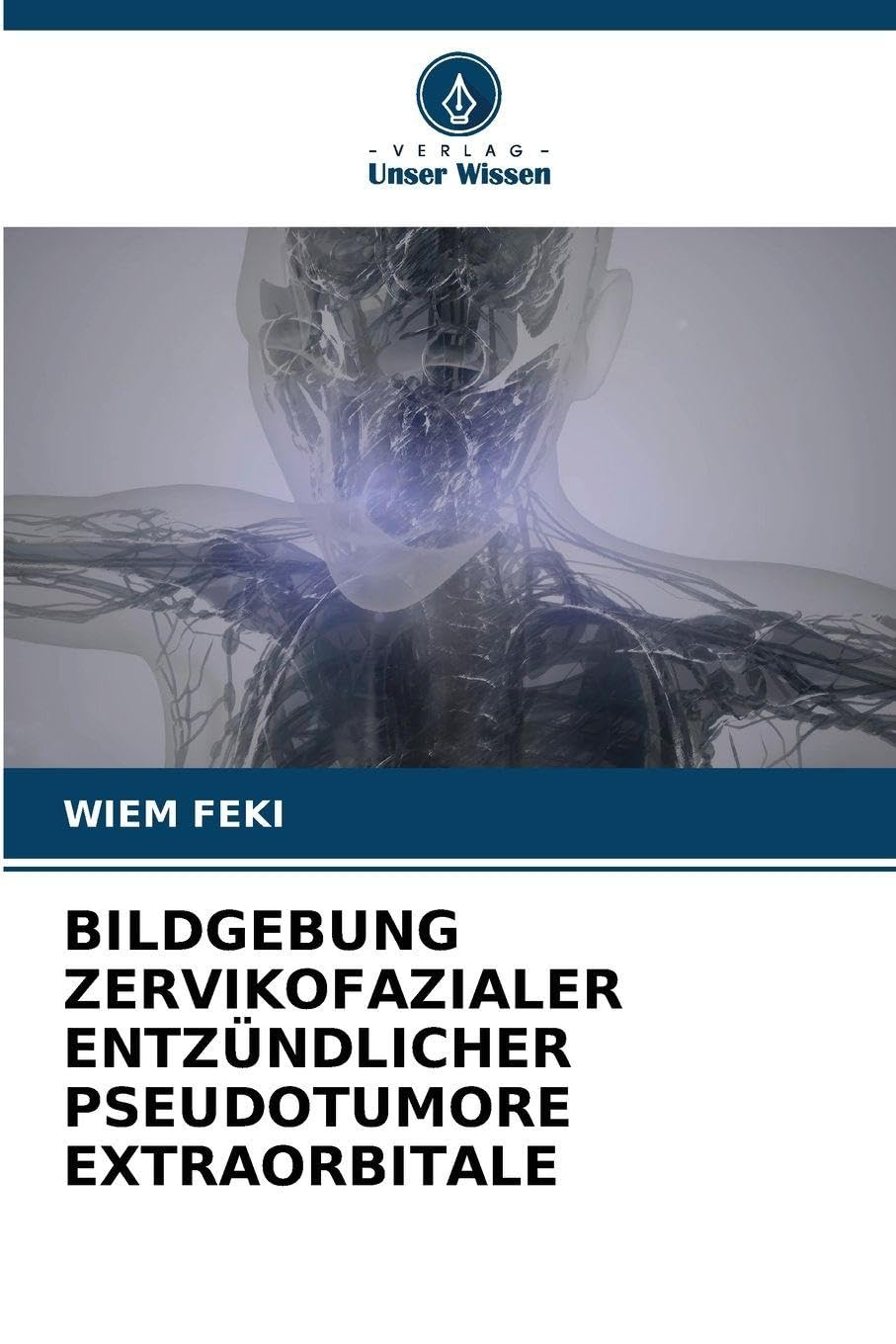 BILDGEBUNG ZERVIKOFAZIALER ENTZÜNDLICHER PSEUDOTUMORE EXTRAORBITALE Books